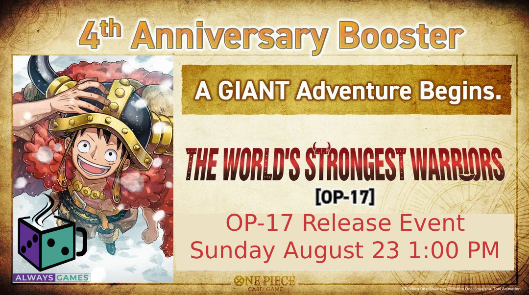 One Piece OP-17 Pre-Release Tournament Sunday August 23rd 1:00PM