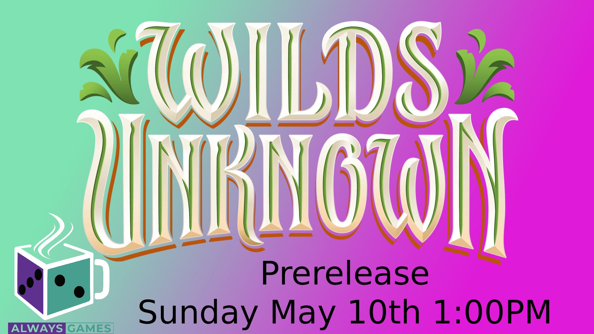 Lorcana Wilds Unknown Pre-Release Sunday May 10th 1:00PM