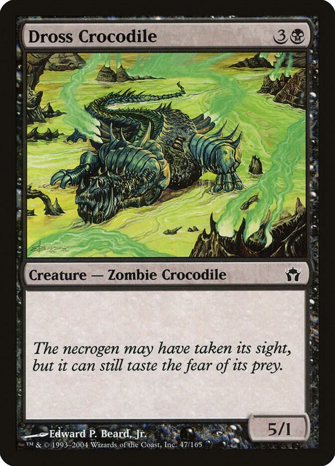 Dross Crocodile (47) [Fifth Dawn]