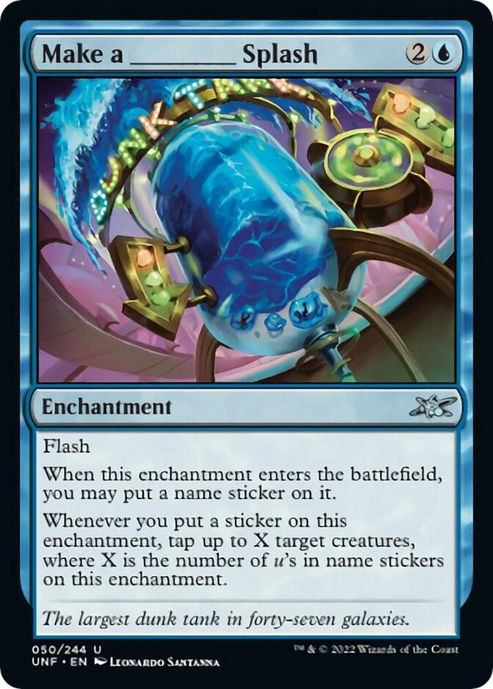 Make a _____ Splash (50) [Unfinity]