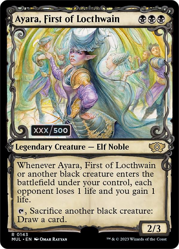 Ayara, First of Locthwain (Serial Numbered) (143) [Multiverse Legends] [Showcase]