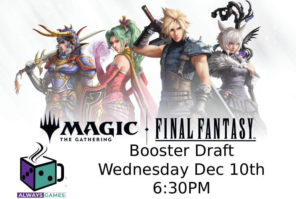 Final Fantasy Booster Draft Wednesday December 10th 6:30 PM